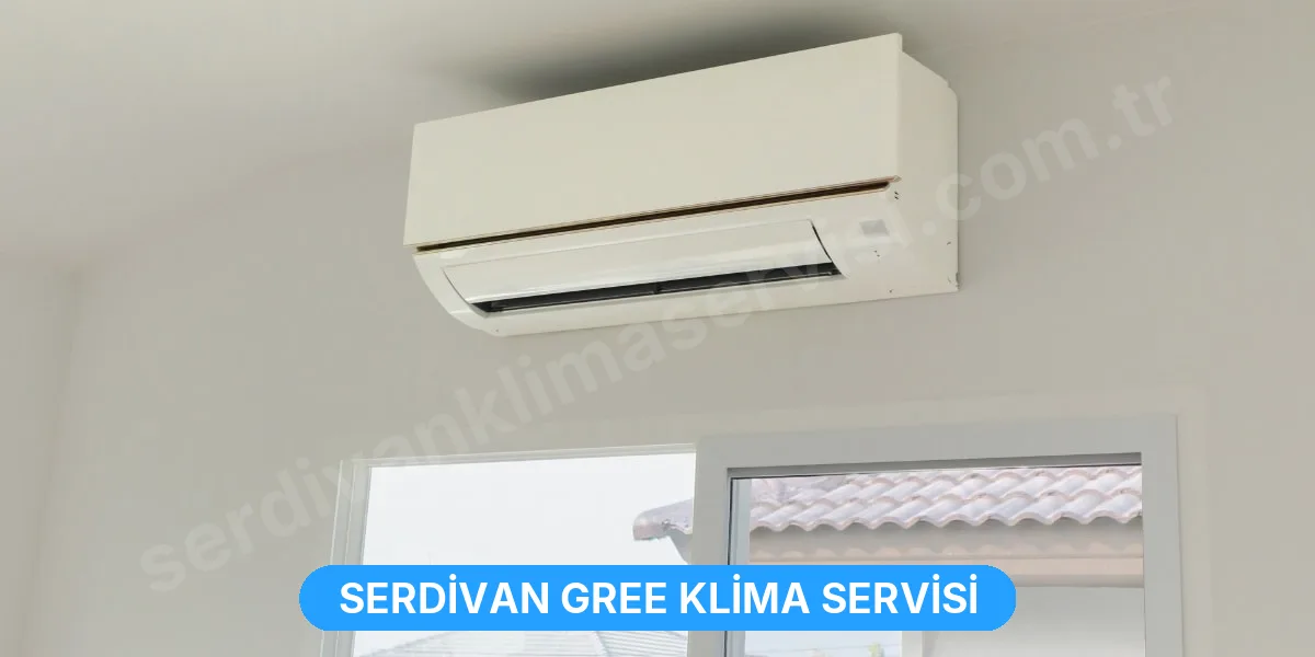 Serdivan Gree Klima Servisi
