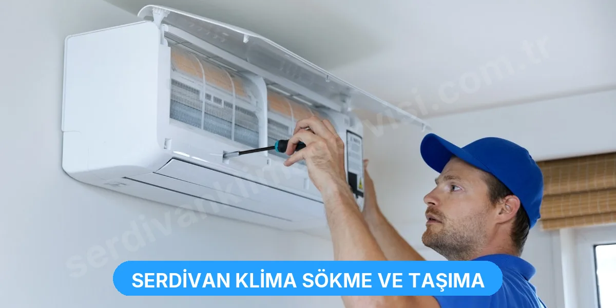 Serdivan Klima Sökme ve Taşıma