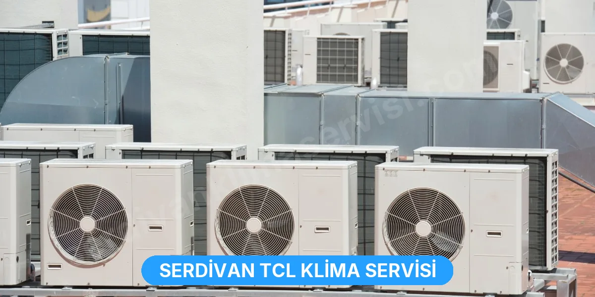 Serdivan TCL Klima Servisi